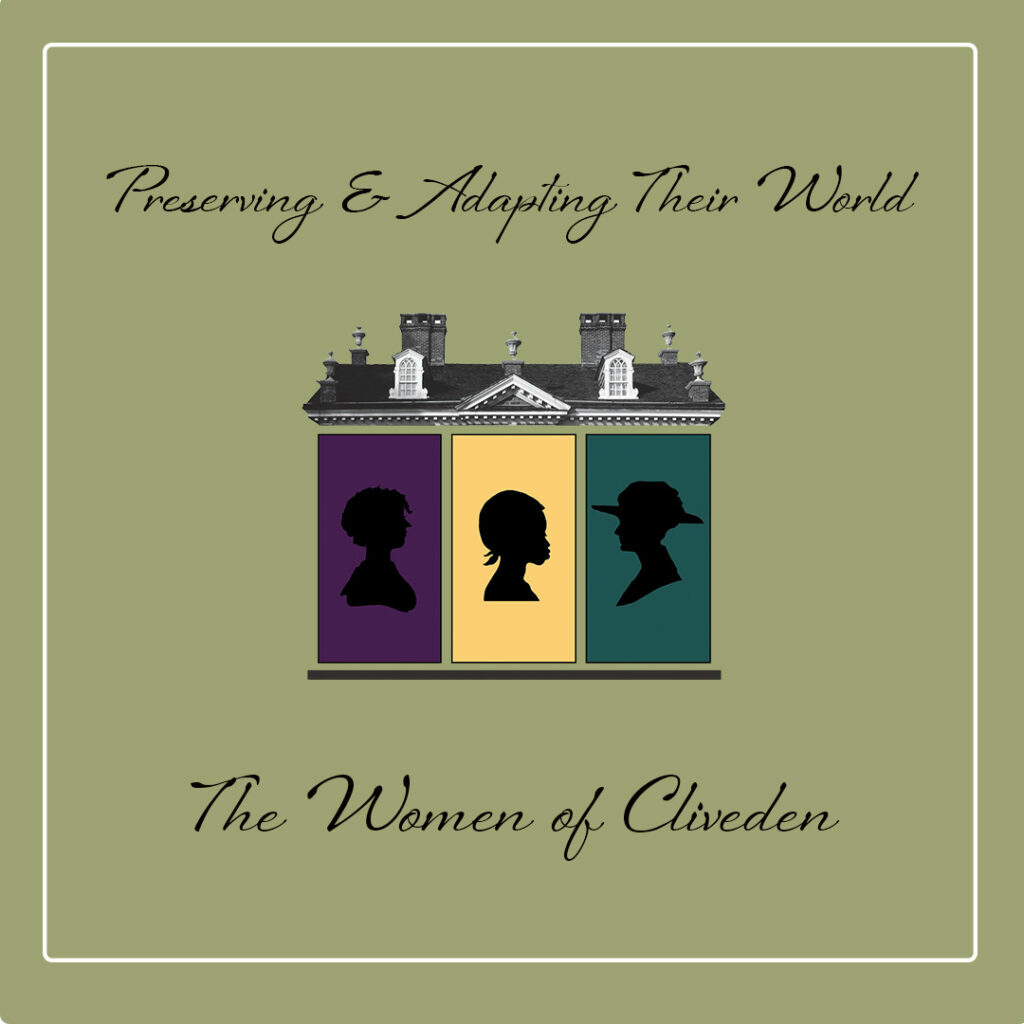 Preserving & Adapting Their World: The Women of Cliveden